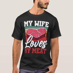 Meine Ehefrau Liebe meine Metier-GRILLEN Grilling  T-Shirt