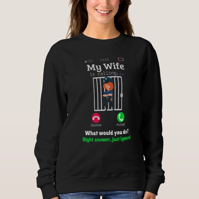 Meine Ehefrau ruft Bar- oder Party-Nacht mit Freun Sweatshirt (Vorderseite)