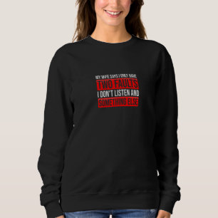 Meine Ehefrau sagt, ich habe nur zwei Fault Husban Sweatshirt