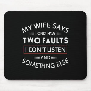 Meine Ehefrau sagt, ich habe nur zwei Fehler, die Mousepad