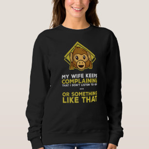 Meine Ehefrau sagt, ich habe nur zwei Fehler, die Sweatshirt