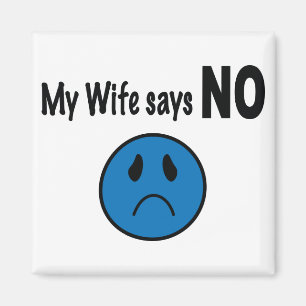 Meine Ehefrau sagt NEIN Magnet