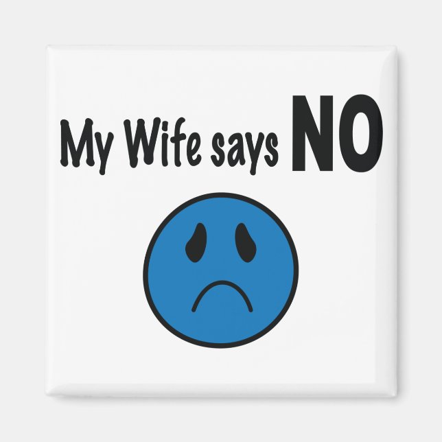 Meine Ehefrau sagt NEIN Magnet (Vorne)