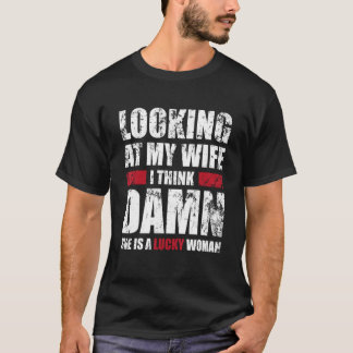 Meine Ehefrau - sie ist eine glückliche Frau - lus T-Shirt