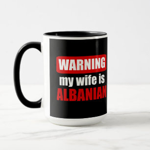 Meine Ehefrau wird albanisch gewarnt Tasse
