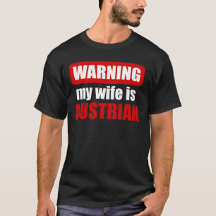 Meine Ehefrau zu warnen ist österreichisch T-Shirt