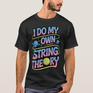 Meine eigene String-Theorie Yoyo Spinner Freestyle T-Shirt