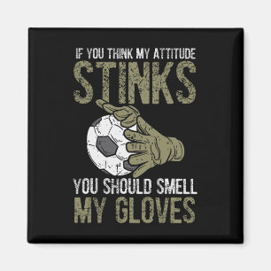 Meine Einstellung stinkt Handschuhe Fußball Torwar Magnet