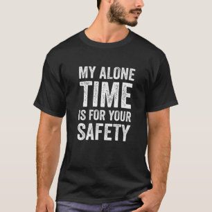 Meine einzige Zeit ist für Ihre Sicherheit lustige T-Shirt
