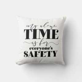 Meine einzige Zeit ist für jedermanns Sicherheit Kissen