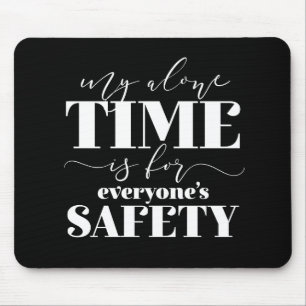 Meine einzige Zeit ist für jedermanns Sicherheit Mousepad