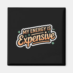 Meine Energie ist teuer Retro-Ästhetik stärkend Magnet