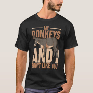 Meine Esel und ich mögen dich nicht, Bauer tierisc T-Shirt
