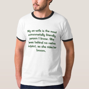 Meine Ex-Frau ist das evironmetally freundliche p T-Shirt
