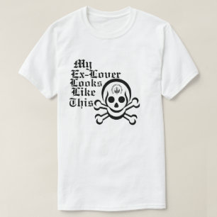 Meine Ex-Freundin sieht genau so aus wie dieses T- T-Shirt