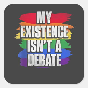 Meine Existenz ist kein Debattiermonat LGBT Pride Quadratischer Aufkleber