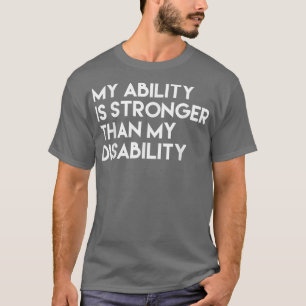 Meine Fähigkeit ist größer als meine Behinderung T-Shirt