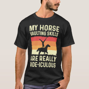 Meine Fähigkeiten als Pferderücken sind wirklich e T-Shirt