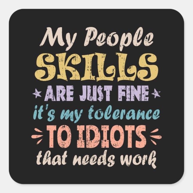 Meine Fähigkeiten sind einfach gut Quadratischer Aufkleber (Vorderseite)