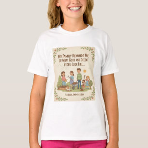 Meine Familie erinnert mich an das Gute und Anstän T-Shirt