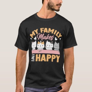 Meine Familie macht mich glücklich Niedliche Katze T-Shirt