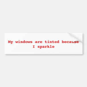 Meine Fenster werden abgetönt, weil ich funkele Autoaufkleber