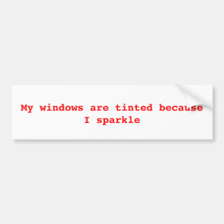 Meine Fenster werden abgetönt, weil ich funkele Autoaufkleber
