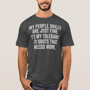 Meine Fertigkeiten sind gut für meine Toleranz geg T-Shirt