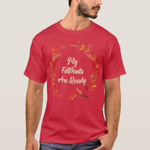 Meine Fett-Ameisen sind bereit, lustigen Erntedank T-Shirt