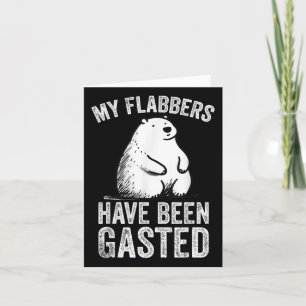 Meine Flabber sind Gasted Bären Meme Funny Art Karte