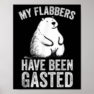 Meine Flabber sind Gasted Bären Meme Funny Art Poster