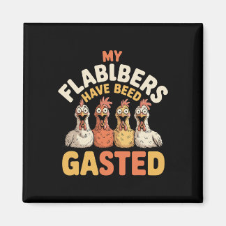 Meine Flabbers sind lustig geschockt worden Huhn Magnet