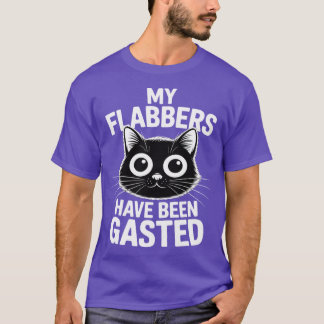 Meine Flabbers wurden lustig sarkastisch veräfft K T-Shirt
