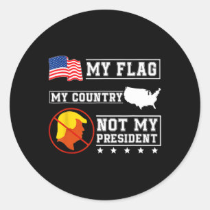 Meine Flagge Mein Land Nicht Mein Präsident USA-Ka Runder Aufkleber
