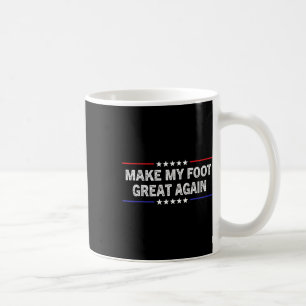 Meine Foot Great Again - Funny Operation Verletzun Kaffeetasse