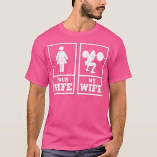 Meine Frau Deine Frau Gewichtheben Bodybuilder T-Shirt
