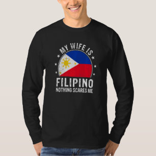 Meine Frau ist Filipina Nichts schreckt mich Filip T-Shirt