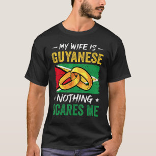 Meine Frau ist Guyanese Nichts schreckt mich Guyan T-Shirt
