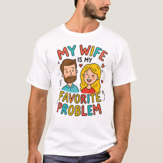 Meine Frau ist mein Lieblingsproblem Lustiger Ehem T-Shirt