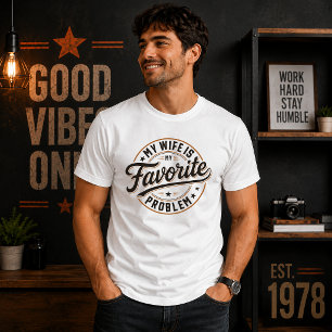 Meine Frau ist mein Lieblingsproblem Lustiger Gesc T-Shirt