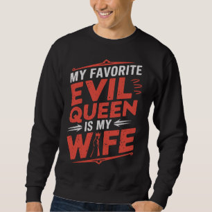 Meine Frau ist meine Lieblings-Böse-Königin - Goth Sweatshirt