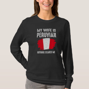 Meine Frau ist peruanisch Peru Stolz Flagge Erbe W T-Shirt