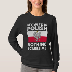 Meine Frau ist Polin nichts schreckt mich 2 T-Shirt