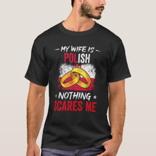 Meine Frau ist Polin Nichts schreckt mich Herkunft T-Shirt