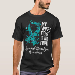 Meine Frau kämpft gegen die Trigeminalneuralgie T-Shirt