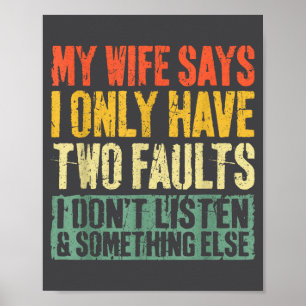 Meine Frau sagt, ich habe nur zwei Fehler Shirt Lu Poster