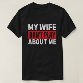 Meine Frau spielt nicht um mich lustiges Ehemann-G T-Shirt