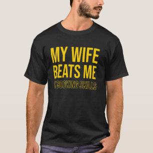 Meine Frau übertrifft mich in Kochkünsten, lustige T-Shirt