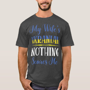 Meine Frau ukrainisch nichts schreckt mich Hochzei T-Shirt