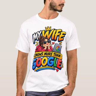 Meine Frau weiß mehr als Google T-Shirt